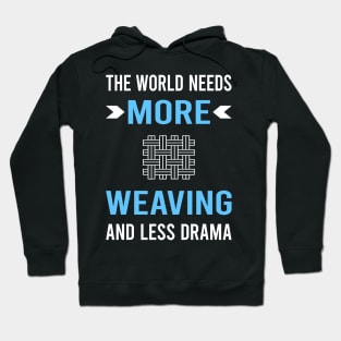 Less Drama Weaving Weaver Hoodie